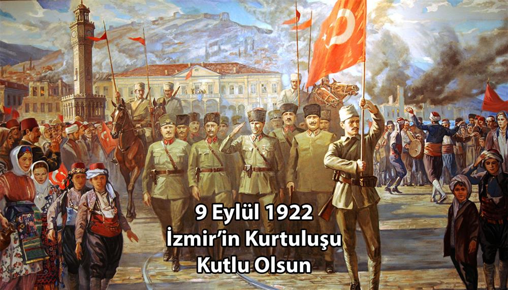 9 Eylül 1922 İzmir'in Kurtuluşu Kutlu Olsun